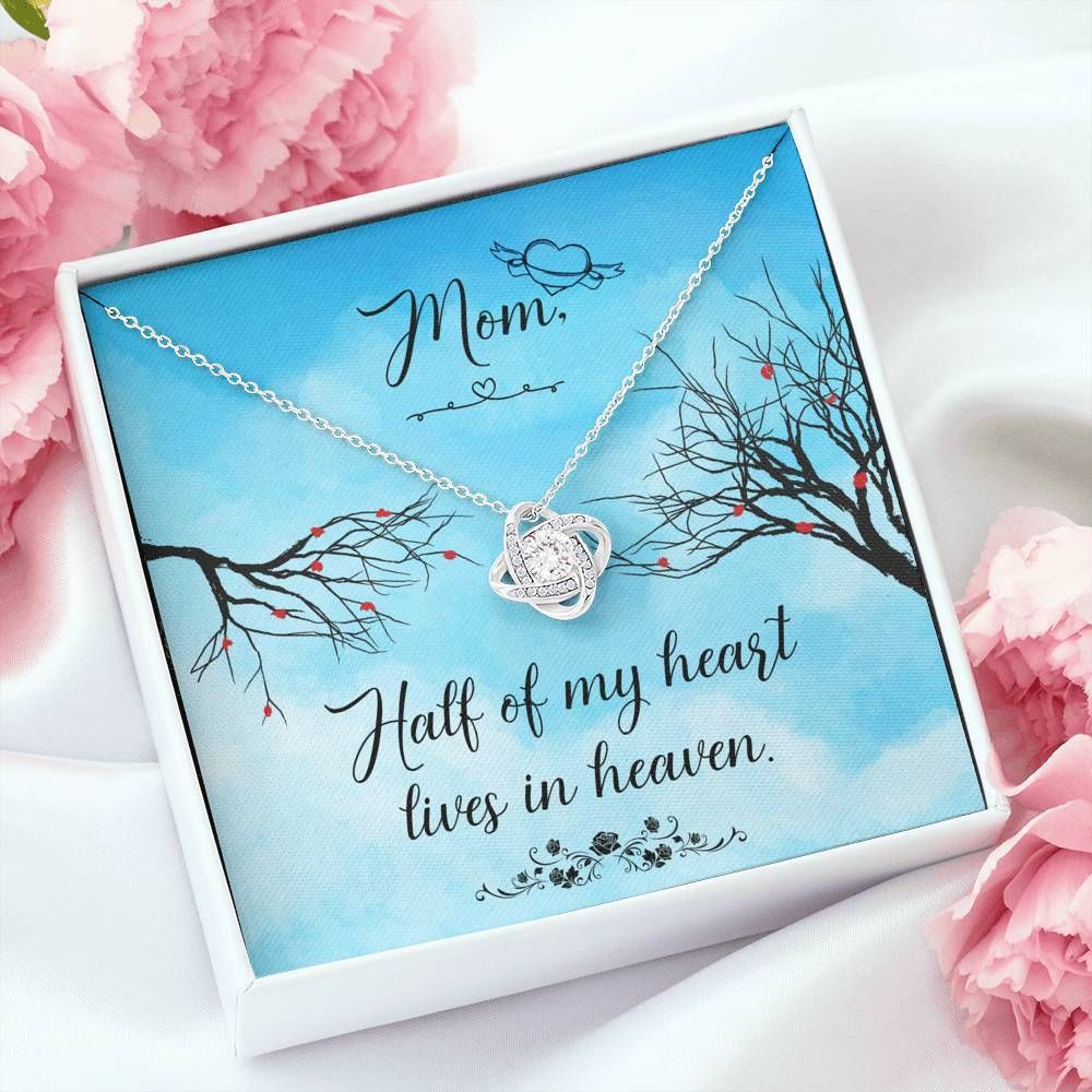Love Knot Necklace Gift For Mom Half Of My Heart Lives In Heaven