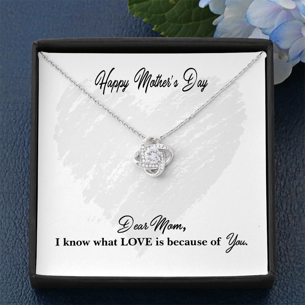 Love Knot Necklace Gift For Mom Happy Mother's Day I Know What Love Is