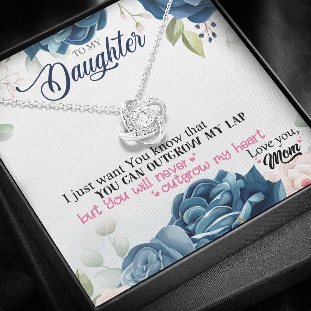 Love Knot Necklace Mom Gift For Daughter You Will Never Outgrow My Heart