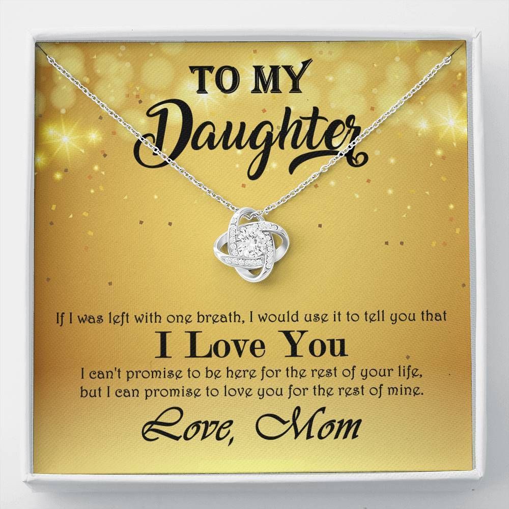 Love You For The Rest Of Mine Love Knot Necklace To Daughter