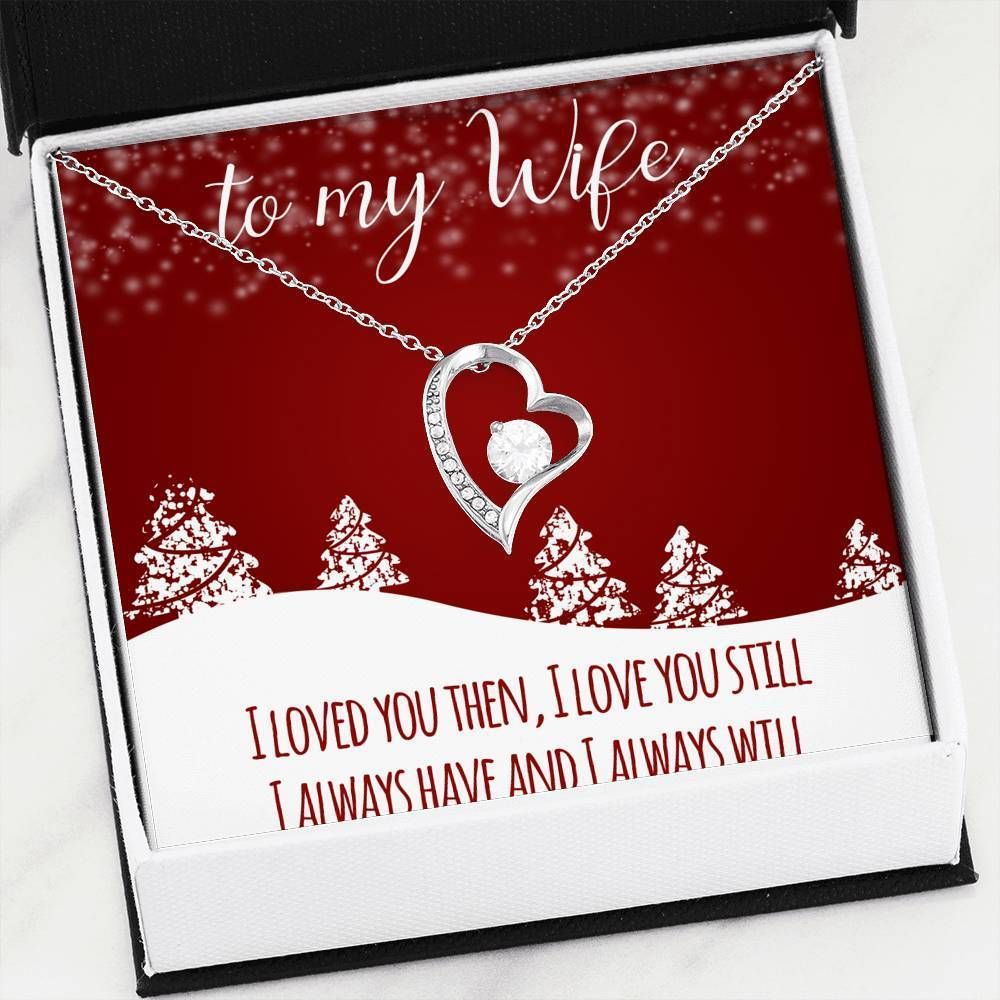 Merry Chirstmas Gift For Wife I Loved You Then 14K White Gold Forever Love Necklace