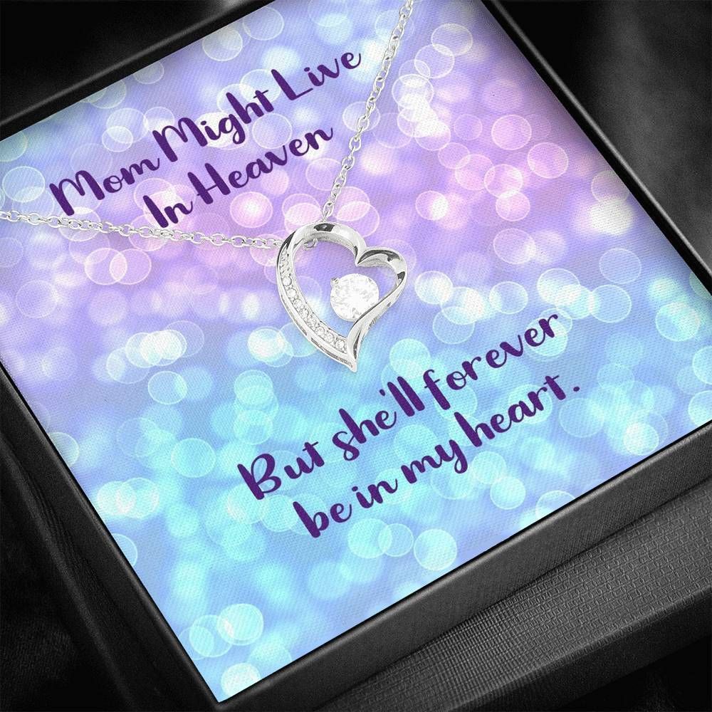 Mom Might Live In Heaven Forever Love Necklace For Mom