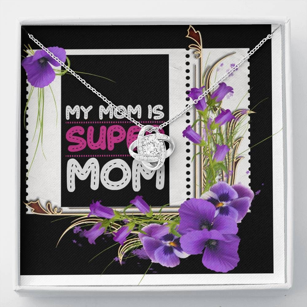 My Mom Is Super Mom Giving Mom Love Knot Necklace