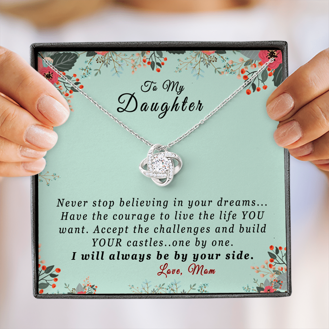 Never Stop Believing In Your Dreams Love Knot Necklace For Daughter