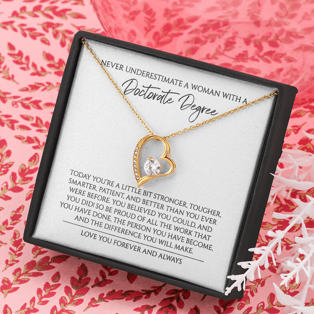 Never Underestimate A Woman With A Doctorate Degree Graduation Gift For Doctor Forever Love Necklace