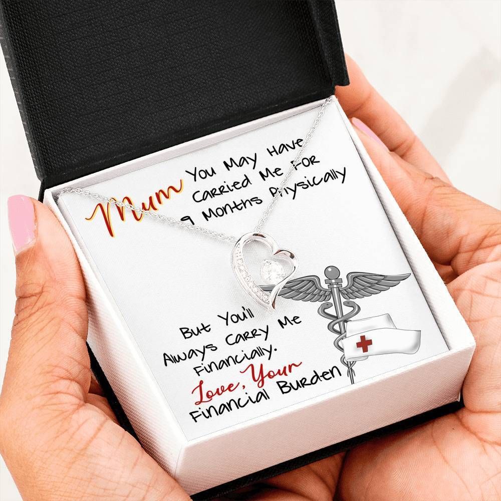 Nurse's Mom You May Have Carried Me For 9 Months Physically Forever Love Necklace