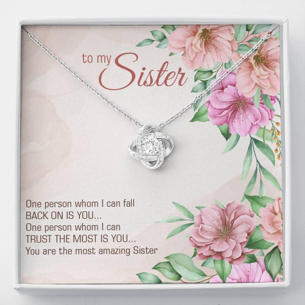 One Person Whom I Can Fall Back On Is You My Sister Love Knot Necklace