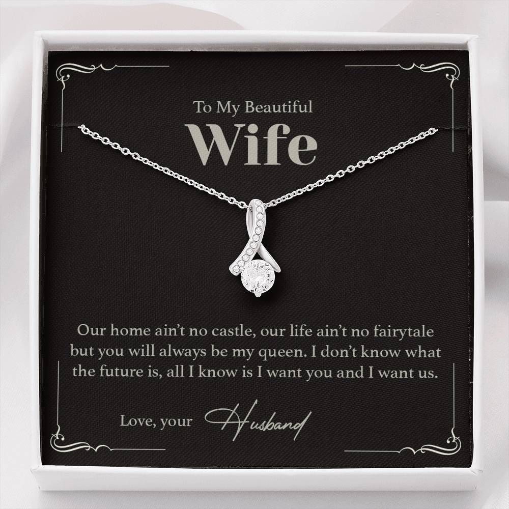 Our Home Ain't No Castle  Alluring Beauty Necklace For Wife