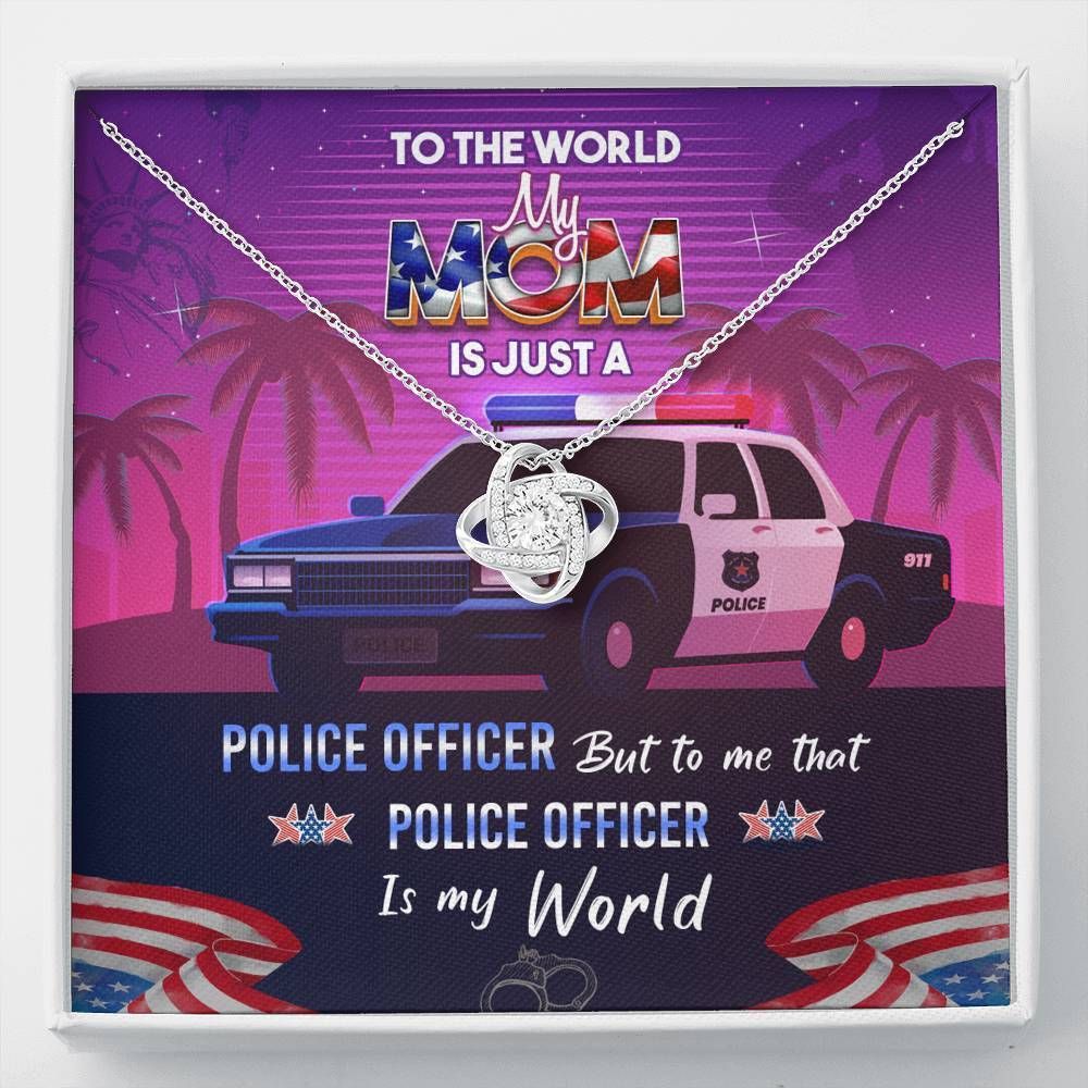 Police Officer Is My World Love Knot Necklace To Mom