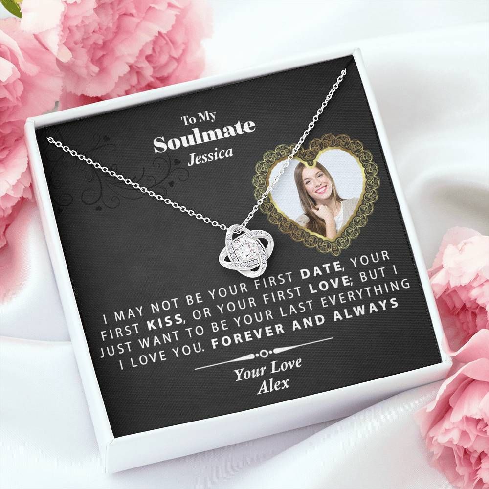 Soulmate Gift For Her Custom Name And Photo Be Your Last Everything Love Knot Necklace