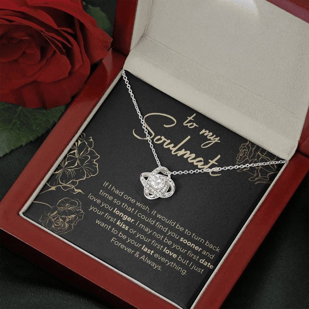 Soulmate Gift For Her Love Knot Necklace I Just Want To Be Your Last Everything