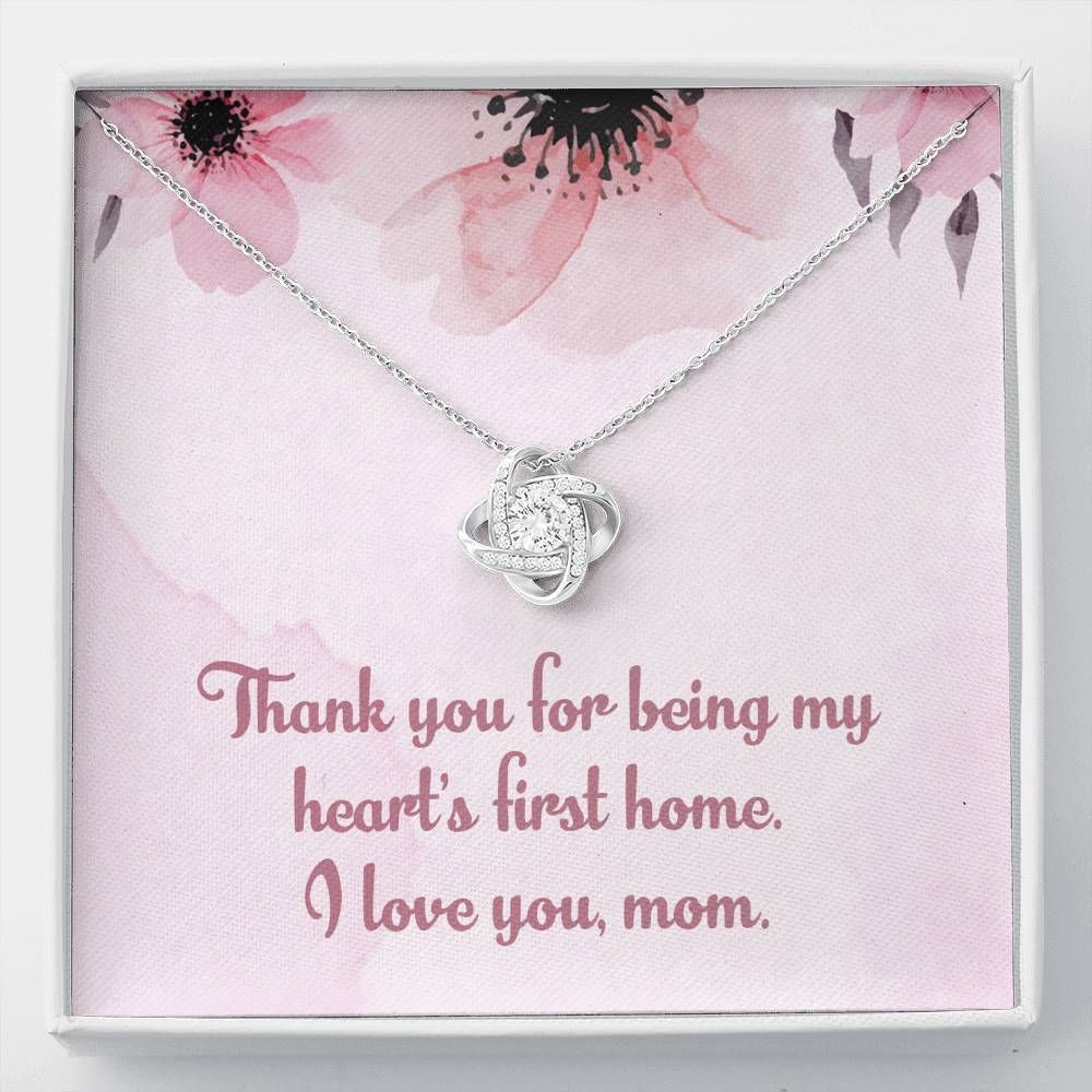 Thanks For Being My Heart's First Home Love Knot Necklace For Mom