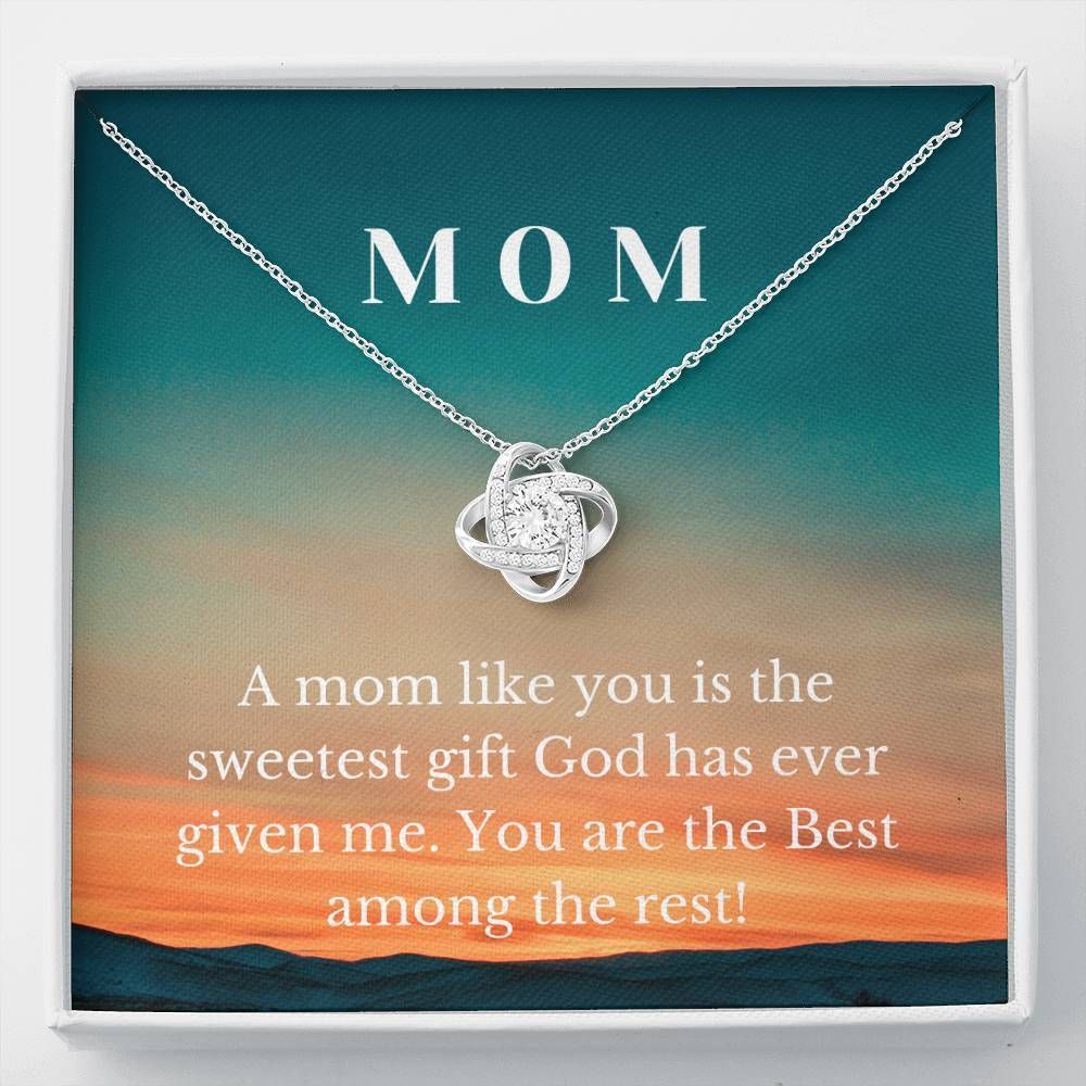 The Best Among The Rest Love Knot Necklace To Mom
