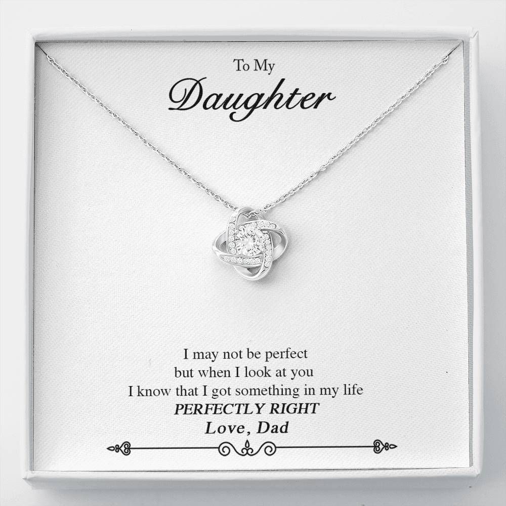 To Daugther I May Not Be Perfect But I Perfect To You Love Knot Necklace