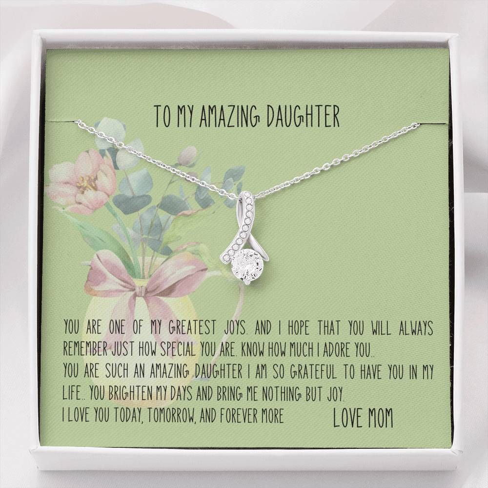 To My Amazing Daughter You're One Of My Greatest Joys Alluring Beauty Necklace