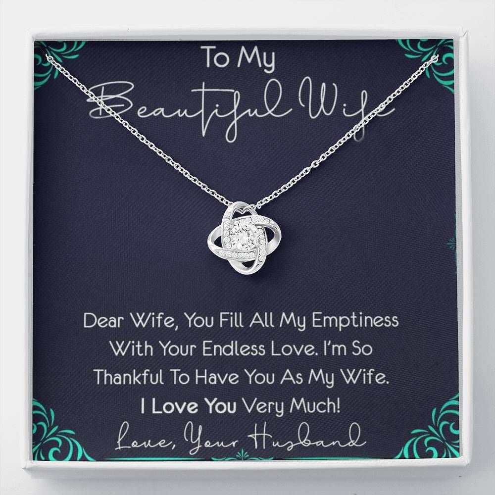 To My Beautiful Wife You Fill All My Emptiness With Your Endless Love Love Knot Necklace