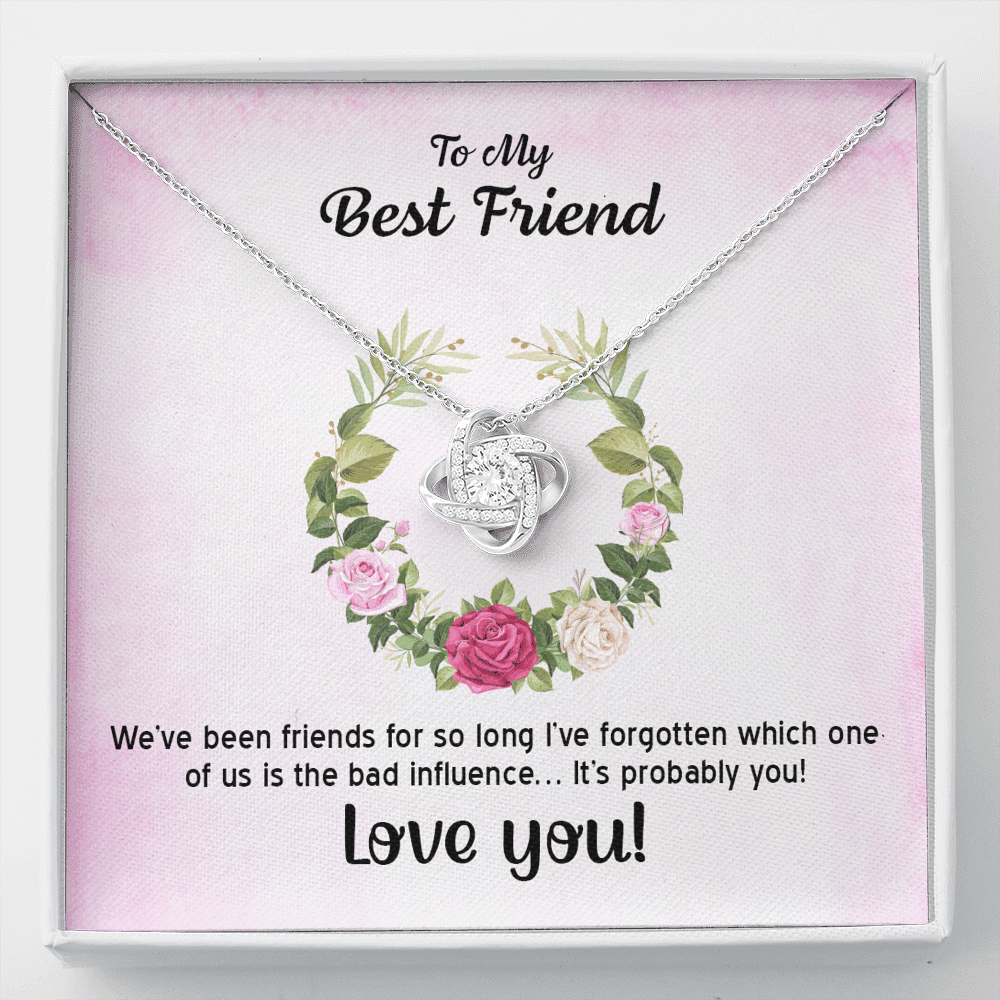 To My Best Friend We've Been Friends For So Long Love Knot Necklace