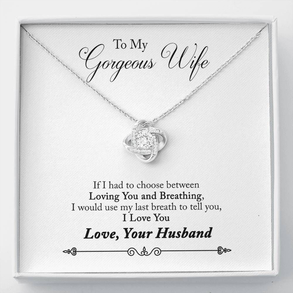 To My Gorgeous Wife Loving You And Breathing Love Knot Necklace