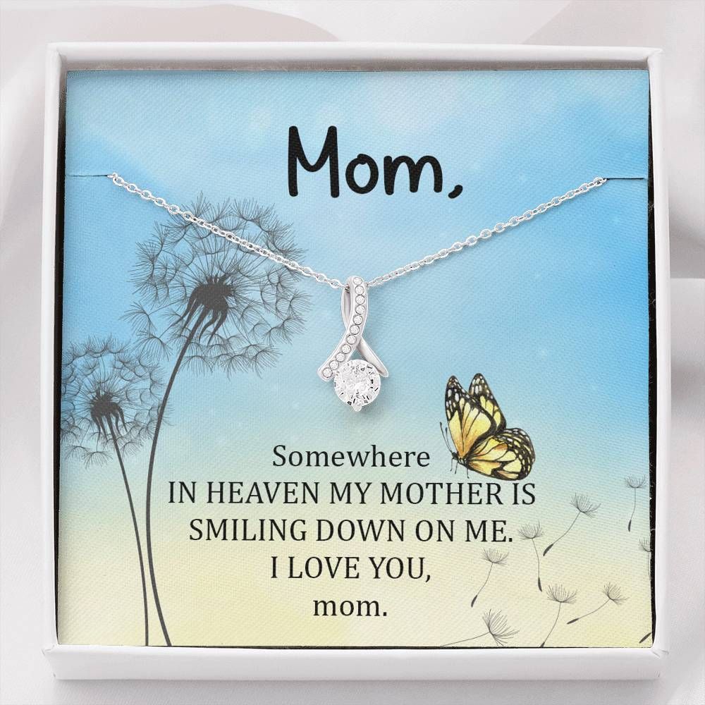 To My Mom Smiling Down On Me Alluring Beauty Necklace