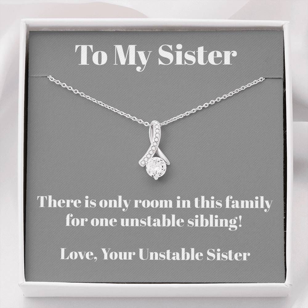 To My Sister Love You From Unstable Sister Alluring Beauty Necklace