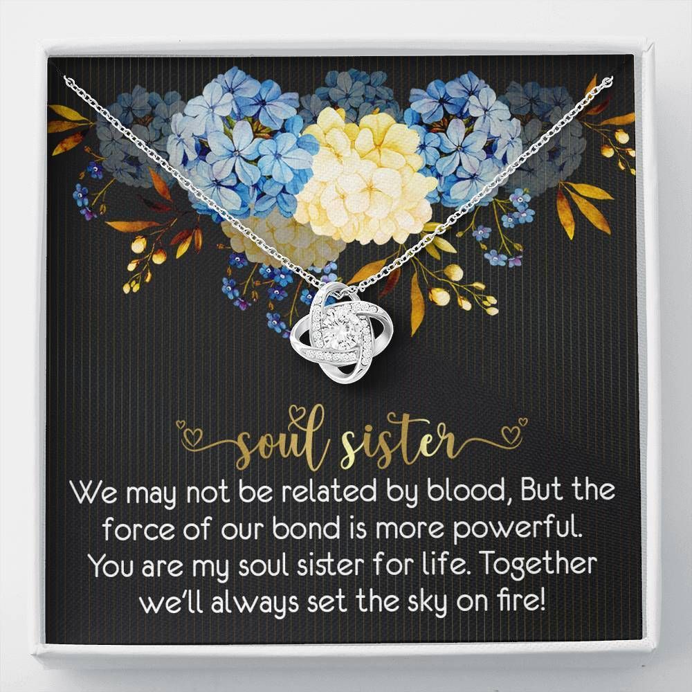 To My Soul Sister We May Not Related By Blood Love Knot Necklace