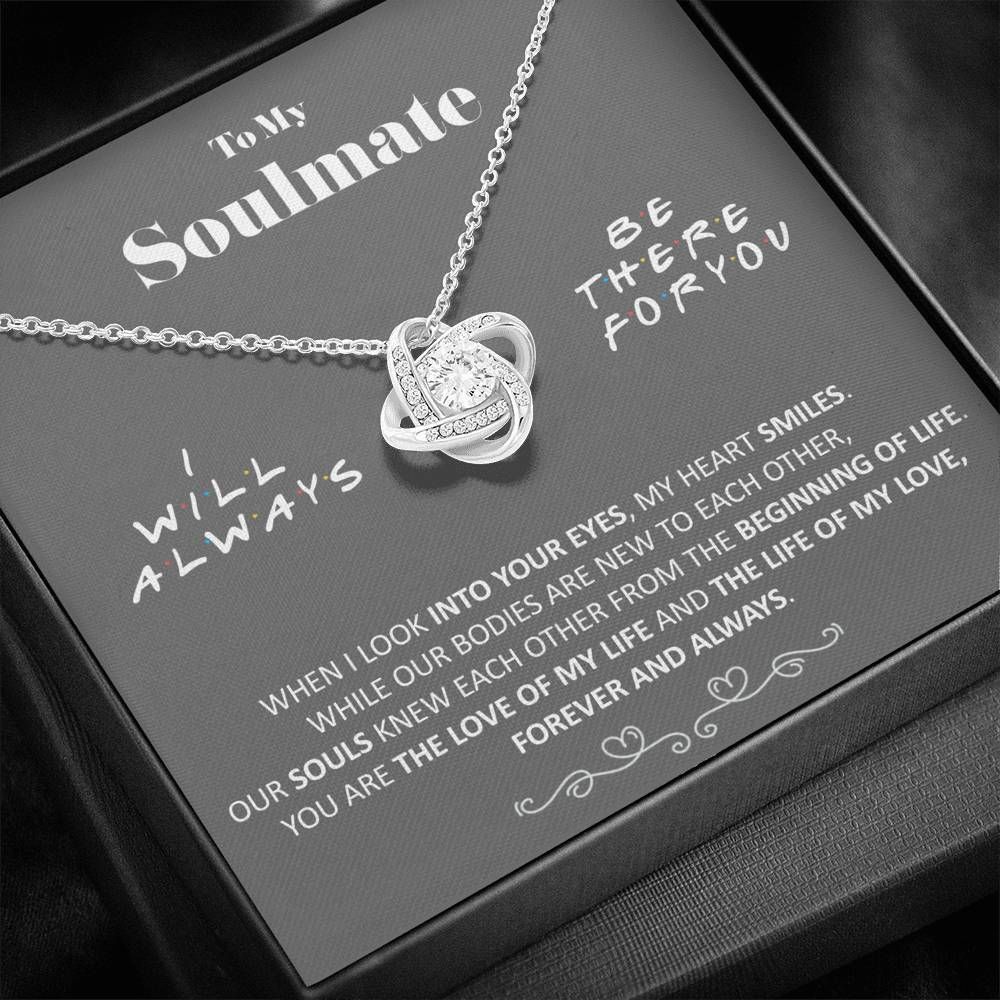To My Soulmate Love Of My Life Love Knot Necklace Gift For Her