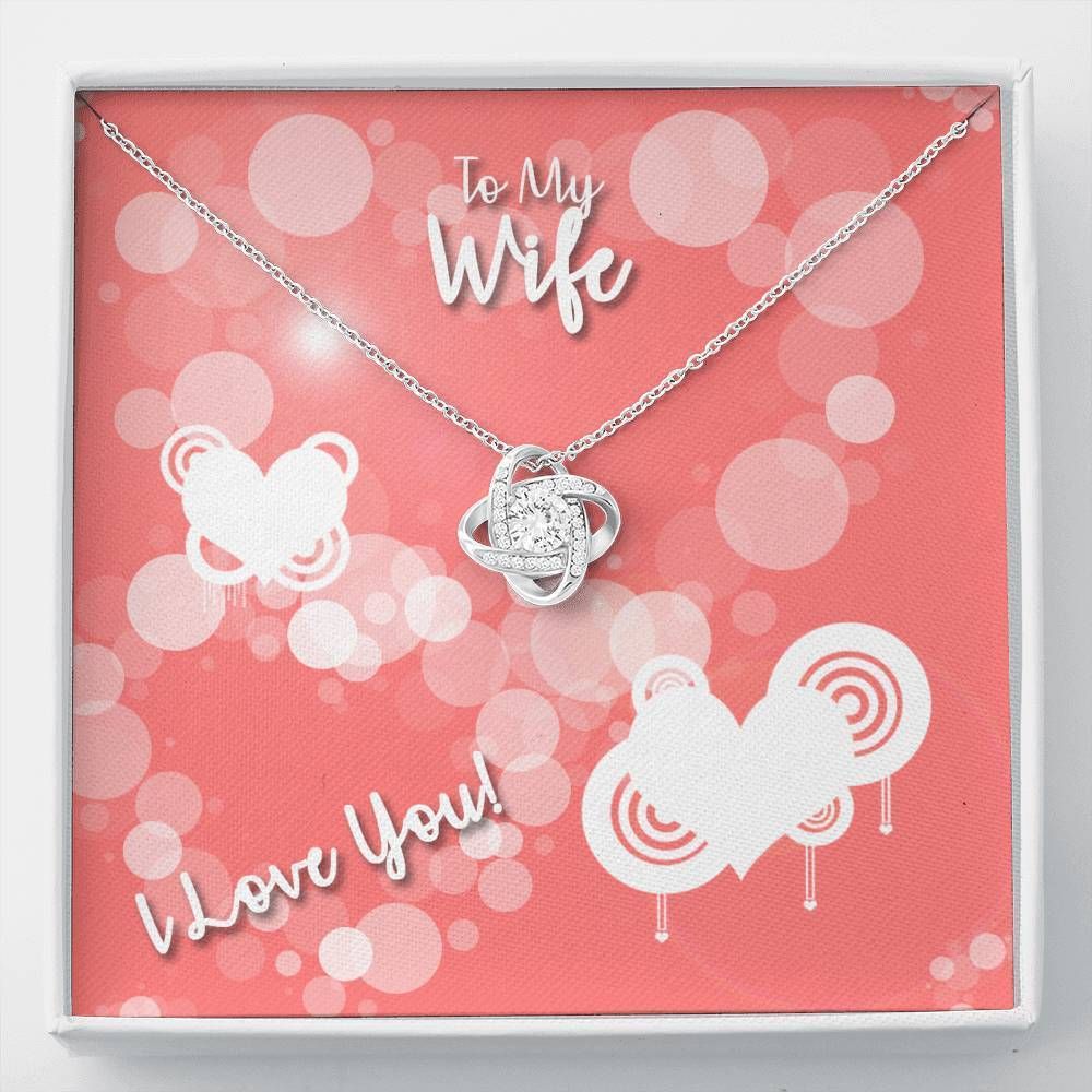 To My Wife I Love You Love Knot Necklace Gift For Her