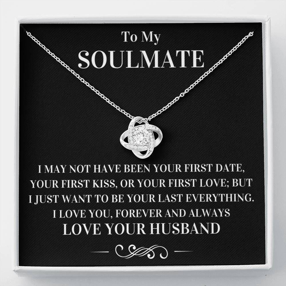 To Soulmate Your Last Everything Love Knot Necklace Gift For Her