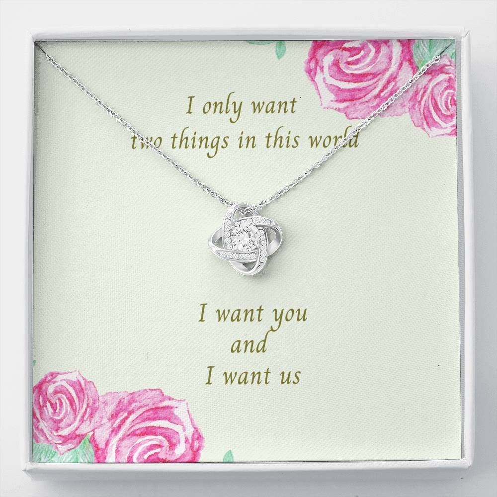 Wanna Two Things In This World Love Knot Necklace For Women