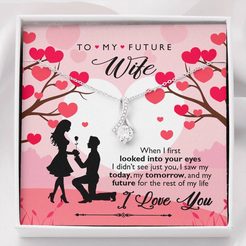 When I First Looked Into Your Eyes Alluring Beauty Necklace Gift For Wife