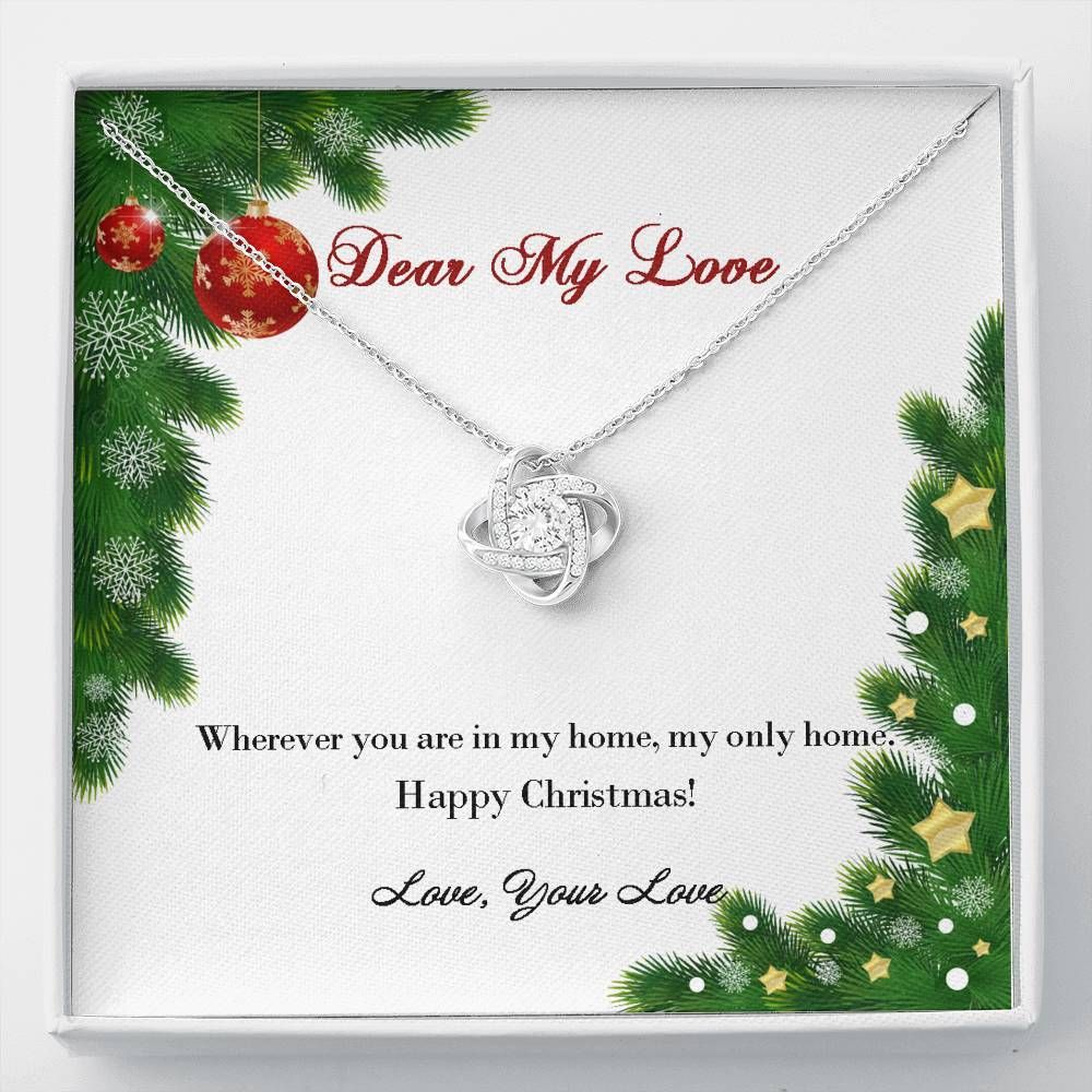 Wherever You're In My Home My Only Home Love Knot Necklace Gift For Wife