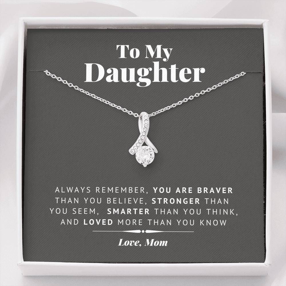 You Are Braver Than You Believe Alluring Beauty Necklace Gift For Daughter