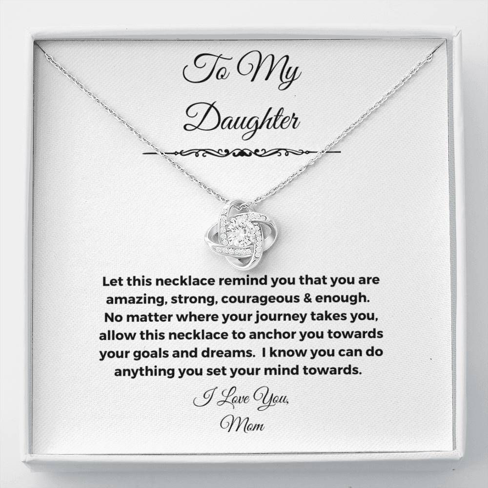 You Are Courageous Love Knot Necklace To Daughter