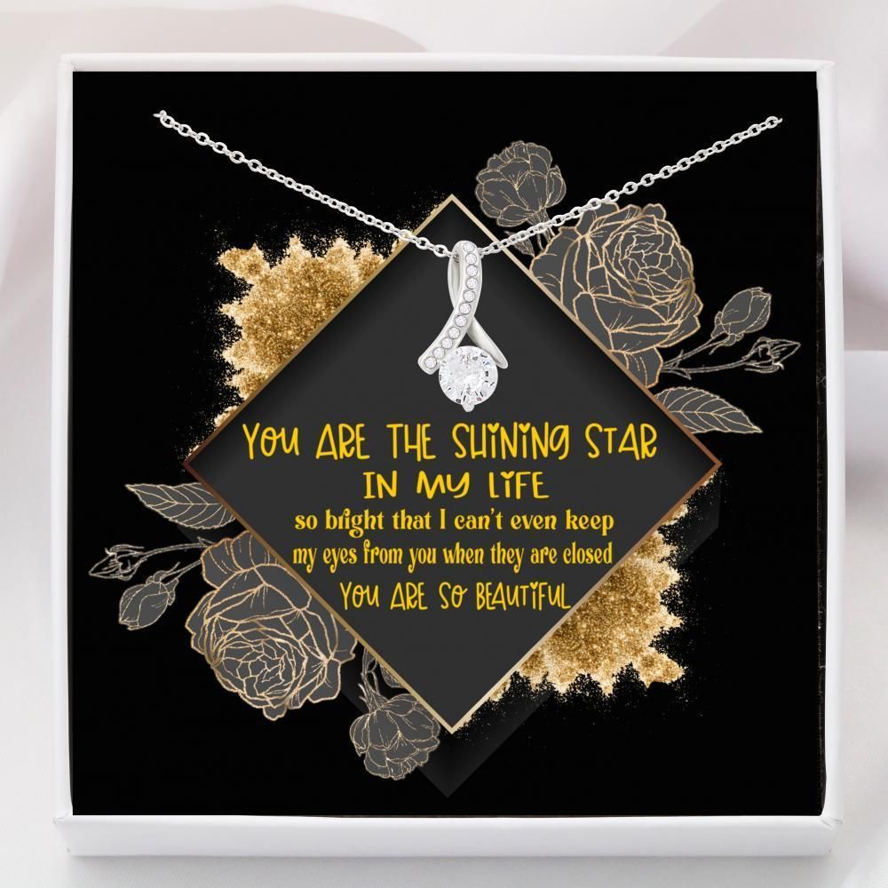 You Are The Shining Star In My Life Alluring Beauty Necklace Gift For Her