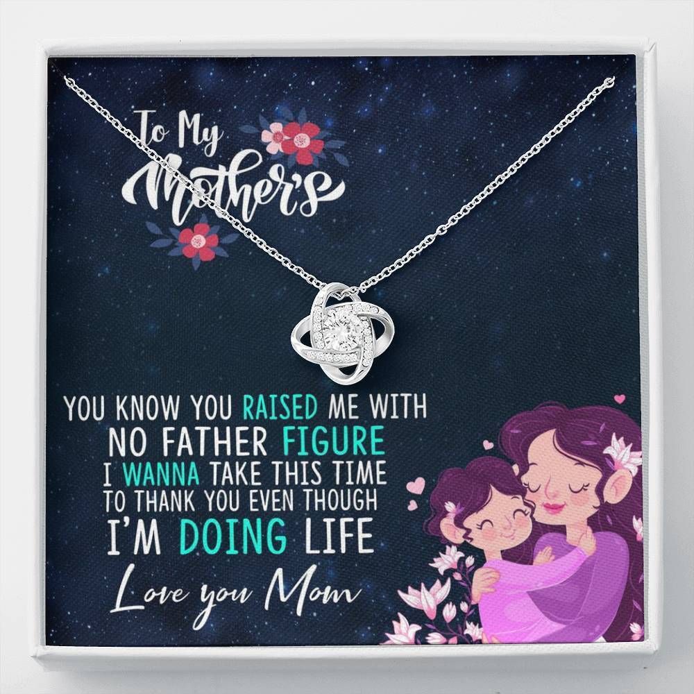 You Know You Raised Me With No Father Figure Love Knot Necklace