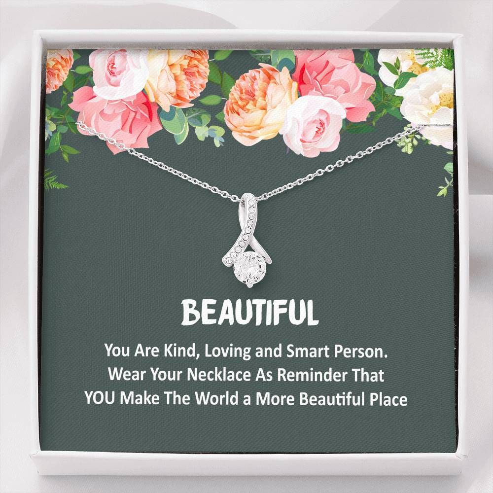 You Make The World A More Beautiful Place Giving Wife Alluring Beauty Necklace