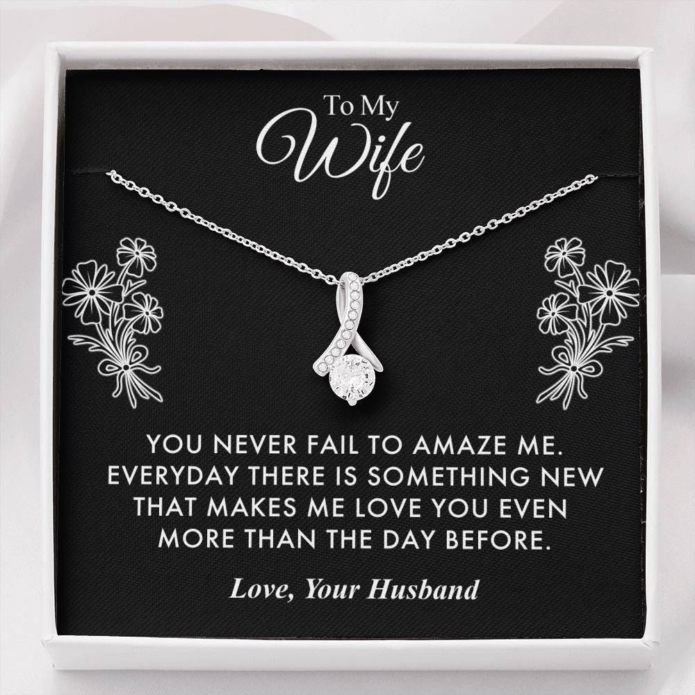 You Never Fail To Amaze Me Alluring Beauty Necklace Giving Wife
