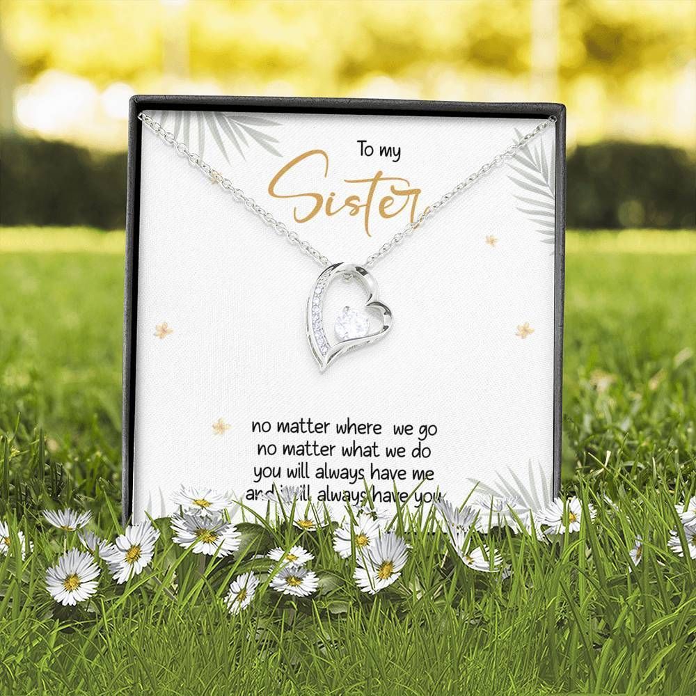 You Will Always Have Me Forever Love Necklace For Sister