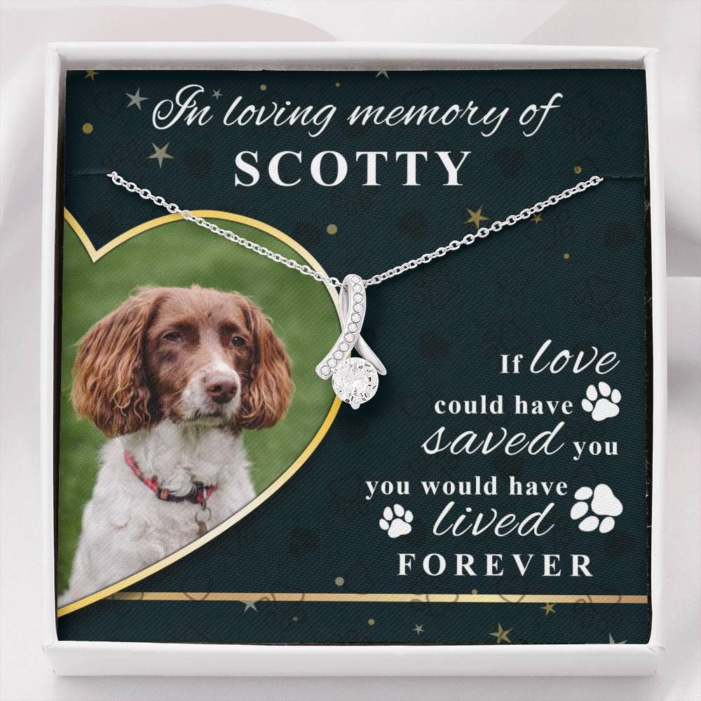 You Would Have Lived Forever Alluring Beauty Necklace For BFF Dog