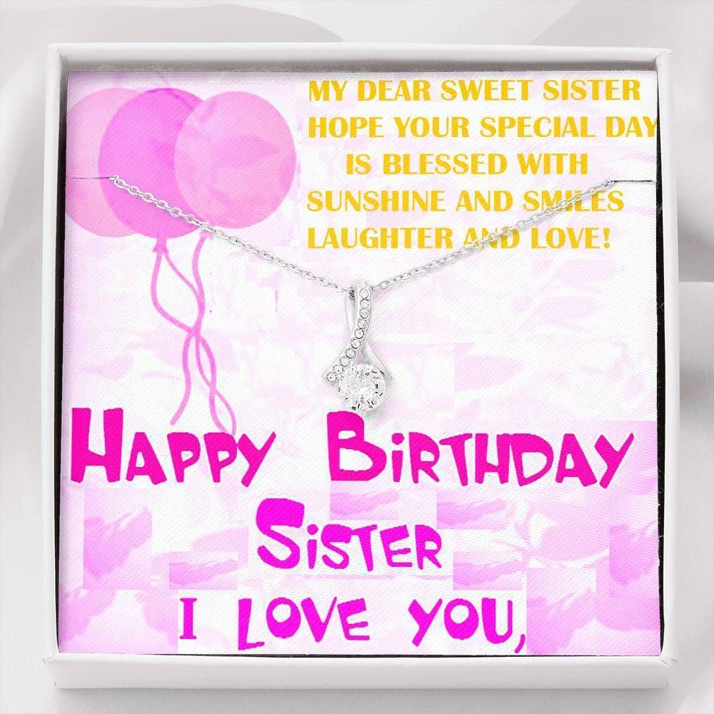 Your Birthday Is Filled With Sunshine And Smiles Alluring Beauty Necklace Giving Sister