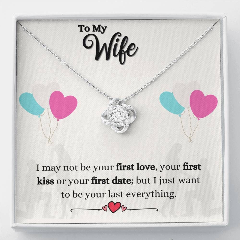Your Last Everything Love Knot Necklace To Wife