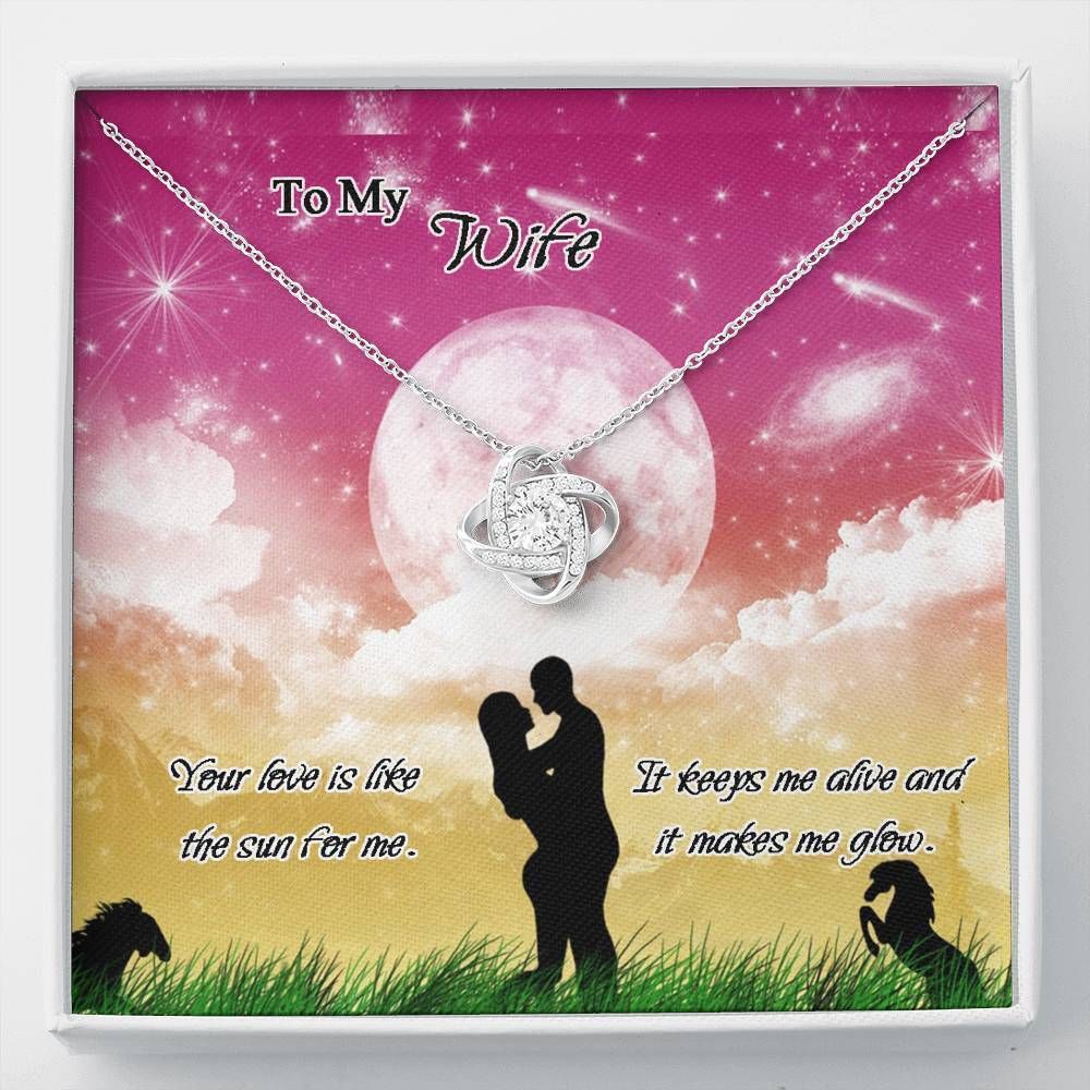 Your Love Is Like The Sun For Me Love Knot Necklace For Wife