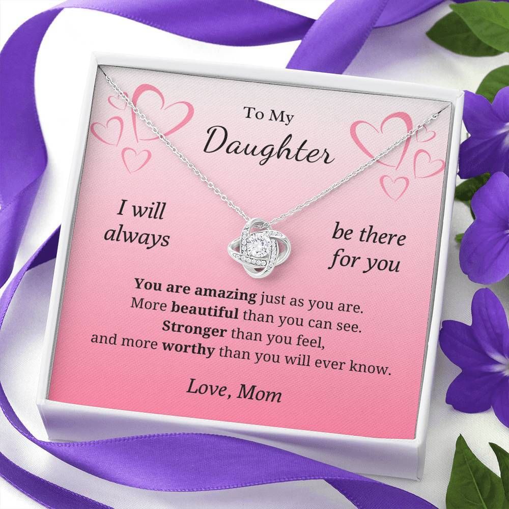 You're Amazing Just As You Are Love Knot Necklace Giving Daughter