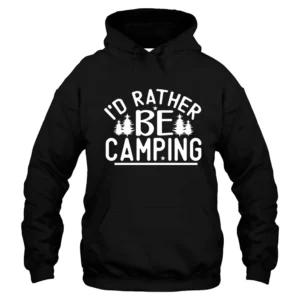 I'd Rather Be Camping Hoodie – Black