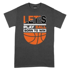 Let's Play Ball Born To Win Baseketball - Dark Grey