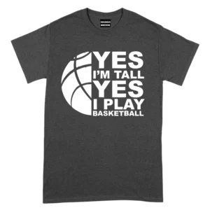 Yes I'm Tall Yes I Play Baseketball - Dark Grey