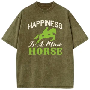 Happiness Is A Mini Horse Washed Tshirts