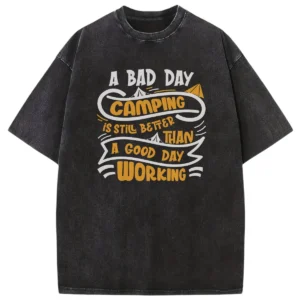 A Bad Day Camping Is Still Better Than Washed Tshirts