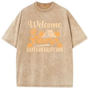 Welcome To Camp Quitcherbitchin Washed Tshirts