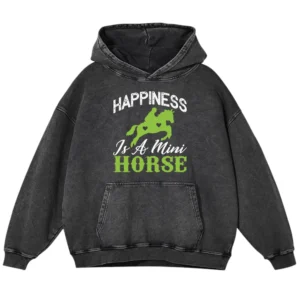 Happiness Is A Mini Horse Washed Pullover Hoodie